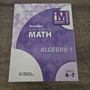 Kendall Hunt High School MATH Workbook - ALGEBRA 1 Student Edition units 6-7 New